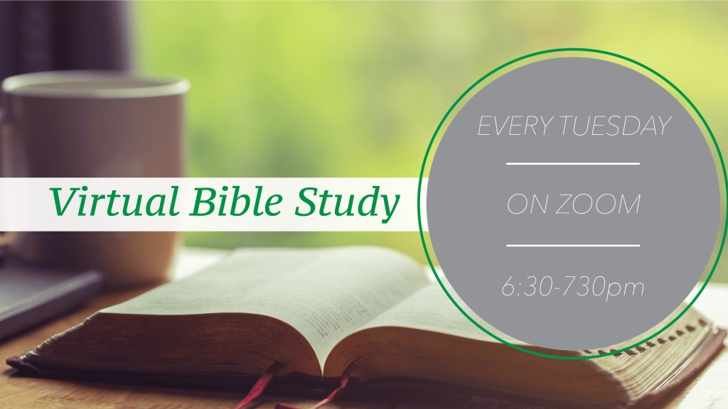 This is an announcement for virtual bible study that occurs every Tuesday on Zoom, from 6:30 to 7:30 PM
